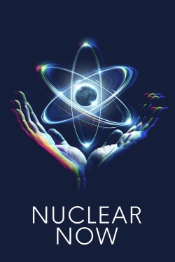 Watch Nuclear Now movies free online