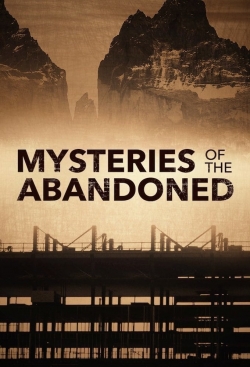 Watch Mysteries of the Abandoned movies free online