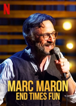 Watch Marc Maron: End Times Fun movies free online