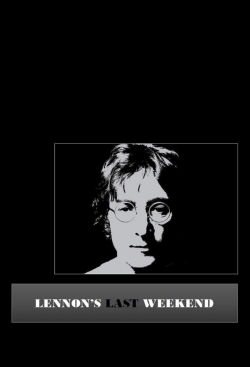 Watch Lennon's Last Weekend movies free online