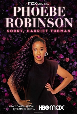 Watch Phoebe Robinson: Sorry, Harriet Tubman movies free online