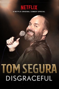 Watch Tom Segura: Disgraceful movies free online