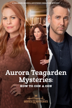 Watch Aurora Teagarden Mysteries: How to Con A Con movies free online