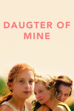 Watch Daughter of Mine movies free online