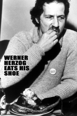 Watch Werner Herzog Eats His Shoe movies free online