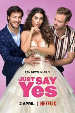 Watch Just Say Yes movies free online