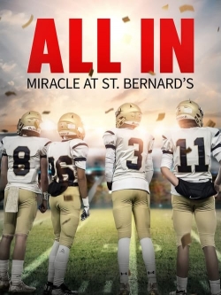 Watch All In: Miracle at St. Bernard's movies free online