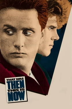 Watch That Was Then... This Is Now movies free online