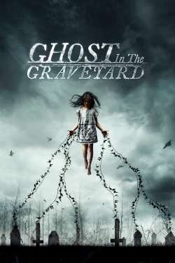 Watch Ghost in the Graveyard movies free online