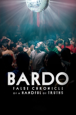Watch BARDO, False Chronicle of a Handful of Truths movies free online