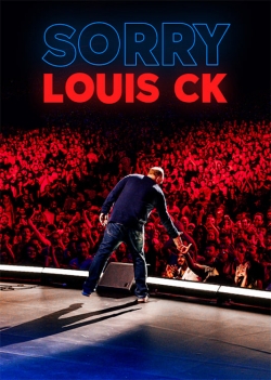 Watch Louis C.K.: Sorry movies free online