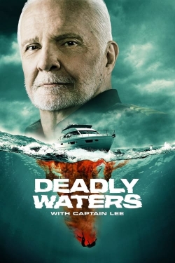 Watch Deadly Waters with Captain Lee movies free online