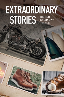 Watch Extraordinary Stories Behind Everyday Things movies free online