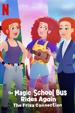Watch The Magic School Bus Rides Again: The Frizz Connection movies free online