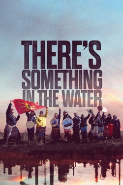 Watch There's Something in the Water movies free online