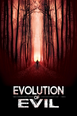 Watch Evolution of Evil movies free online