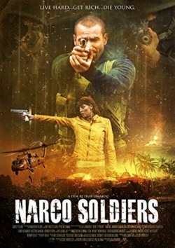 Watch Narco Soldiers movies free online