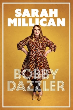 Watch Sarah Millican: Bobby Dazzler movies free online