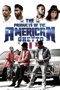 Watch The Products of the American Ghetto movies free online