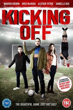 Watch Kicking Off movies free online