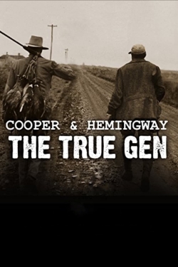 Watch Cooper and Hemingway: The True Gen movies free online