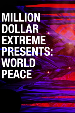Watch Million Dollar Extreme Presents: World Peace movies free online