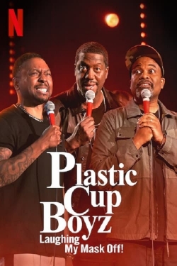 Watch Plastic Cup Boyz: Laughing My Mask Off! movies free online