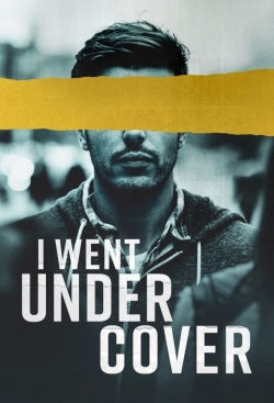 Watch I Went Undercover movies free online