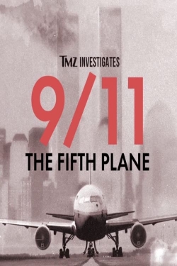 Watch TMZ Investigates: 9/11: THE FIFTH PLANE movies free online