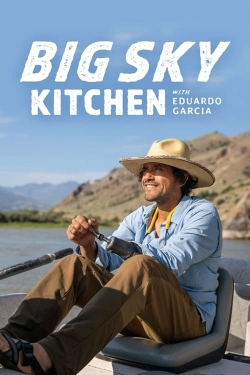 Watch Big Sky Kitchen with Eduardo Garcia movies free online