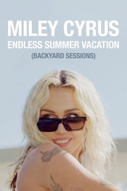 Watch Miley Cyrus – Endless Summer Vacation (Backyard Sessions) movies free online