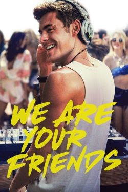 Watch We Are Your Friends movies free online