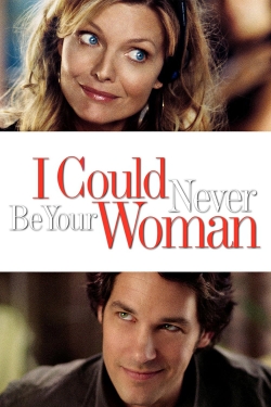 Watch I Could Never Be Your Woman movies free online