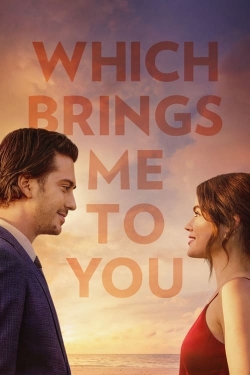 Watch Which Brings Me to You movies free online