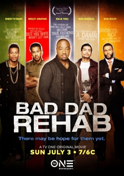 Watch Bad Dad Rehab movies free online