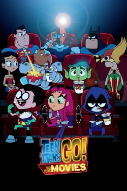 Watch Teen Titans Go! To the Movies movies free online