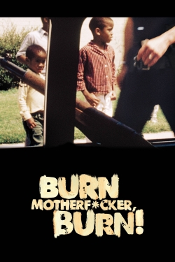 Watch Burn Motherfucker, Burn! movies free online