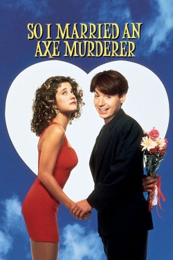 Watch So I Married an Axe Murderer movies free online