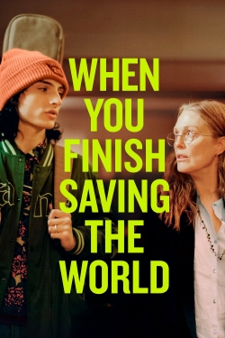Watch When You Finish Saving The World movies free online