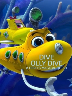 Watch Dive Olly Dive: A Hero's Magical Quest movies free online