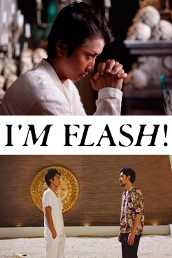 Watch I'm Flash! movies free online