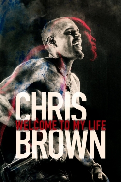 Watch Chris Brown: Welcome to My Life movies free online