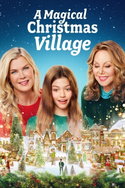 Watch A Magical Christmas Village movies free online