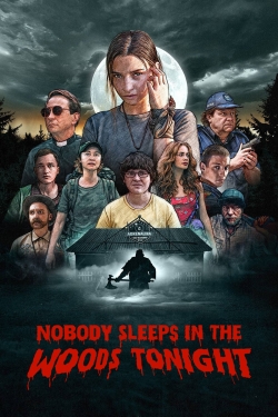Watch Nobody Sleeps in the Woods Tonight movies free online
