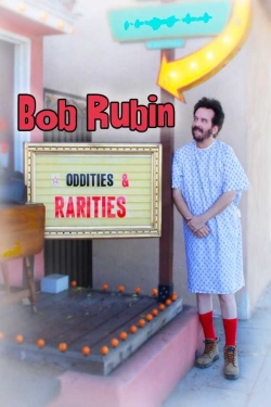 Watch Bob Rubin: Oddities and Rarities movies free online