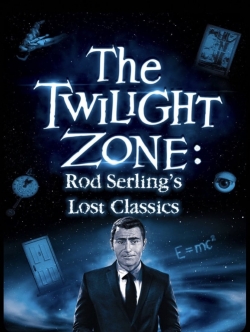 Watch Twilight Zone: Rod Serling's Lost Classics movies free online