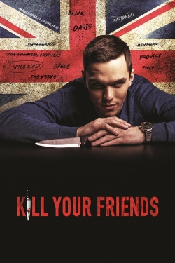 Watch Kill Your Friends movies free online