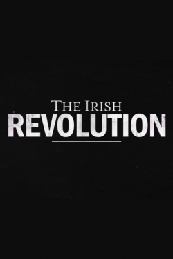 Watch The Irish Revolution movies free online