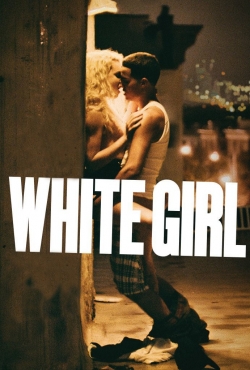 Watch White Girl movies free online