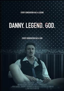 Watch Danny. Legend. God. movies free online